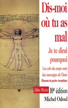 Dis-moi où tu as mal je te dirai pourquoi - Michel Odoul