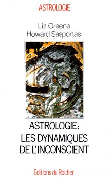 Astrologie : les dynamiques de l'inconscient - Liz Greene et Howard Sasportas