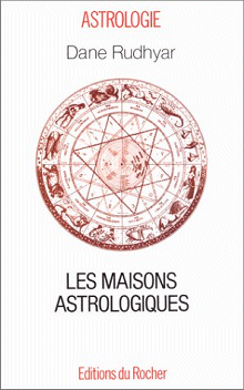 Les maisons astrologiques - Dane RUDHYAR