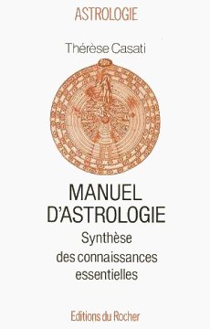 Manuel d'astrologie - Thérèse CASATI